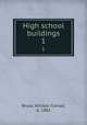High school buildings. 1, Bruce, William Conrad, b. 1882 