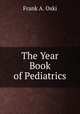 The Year Book of Pediatrics, Frank A. Oski 