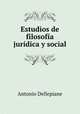 Estudios de filosofia juridica y social, Antonio Dellepiane 