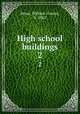 High school buildings. 2, Bruce, William Conrad, b. 1882 