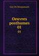Oeuvres posthumes. 01, Ги де Мопассан 