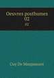 Oeuvres posthumes. 02, Ги де Мопассан 