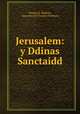 Jerusalem: y Ddinas Sanctaidd, Thomas E. Roberts , Aberystwyth Thomas E Roberts 