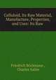 Celluloid, Its Raw Material, Manufacture, Properties, and Uses: Its Raw ., Friedrich Bockmann 