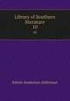 Library of Southern literature. 10, Alderman, Edwin Anderson, 1861-1931 