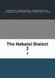 The Nabaloi Dialect. 2, Otto Scheerer , Edward Young Miller , Sinabaldo de Mas y sans, Ethnological Survey for Philippine Islands, Sinibaldo de Mas, G. Galvey 