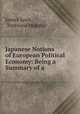Japanese Notions of European Political Economy: Being a Summary of a ., James Love, Tentearo Makato 