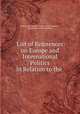 List of References on Europe and International Politics in Relation to the ., Library of Congress Division of Bibliography , Herman Henry Bernard Meyer 