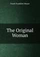 The Original Woman, Moore Frank Frankfort 