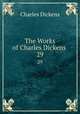 The Works of Charles Dickens .. 29, Чарльз Диккенс 