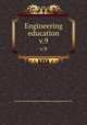 Engineering education. v.9, Society for the Promotion of Engineering Education (U.S.) 