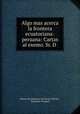 Algo mas acerca la frontera ecuatoriana-peruana: Cartas al exemo. Sr. D ., Ramon de Dalmau y de Olivart Olivart 