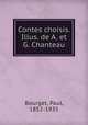 Contes choisis. Illus. de A. et G. Chanteau, Bourget, Paul, 1852-1935 