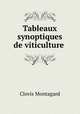 Tableaux synoptiques de viticulture ., Clovis Montagard 