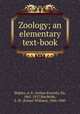 Zoology; an elementary text-book, Shipley, A. E. (Arthur Everett), Sir, 1861-1927,MacBride, E. W. (Ernest William), 1866-1940 