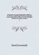 Discourses on several important subjects : to which are added eight sermons preached at the Lady Moyer`s lecture, in the Cathedral Church of St. Paul, London. 2, Seed Jeremiah 