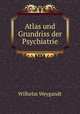 Atlas und Grundriss der Psychiatrie, Wilhelm Weygandt 
