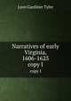 Narratives of early Virginia, 1606-1625. copy I, Lyon Gardiner Tyler 