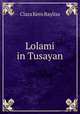 Lolami in Tusayan, Clara Kern Bayliss 