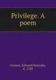Privilege. A poem, Greene, Edward Burnaby, d. 1788 