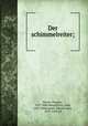 Der schimmelreiter, Storm, Theodor, 1817-1888,Macgillivray, John, 1855-,Williamson, Edward John, 1878- joint ed 