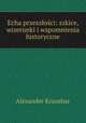 Echa przeszlosci: szkice, wizerunki i wspomnienia historyczne, Alexander Kraushar 