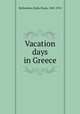 Vacation days in Greece, Richardson, Rufus Byam, 1845-1914 