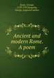 Ancient and modern Rome. A poem, Keate, George, 1729-1797,Kingesby, George, supposed author 