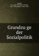 Grundzu?ge der Sozialpolitik, Borght, R. van der (Richard van der), 1861-1926,Lippert, Paul, 1833- 