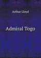 Admiral Togo, Arthur Lloyd 