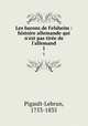 Les barons de Felsheim : histoire allemande qui n`est pas tire de l`allemand. 1, Pigault-Lebrun, 1753-1835 