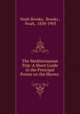 The Mediterranean Trip: A Short Guide to the Principal Points on the Shores ., Noah Brooks, Brooks , Noah, 1830-1903 