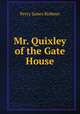 Mr. Quixley of the Gate House, Percy James Brebner 