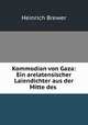 Kommodian von Gaza: Ein arelatensischer Laiendichter aus der Mitte des ., Heinrich Brewer 