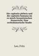 Die capitatio plebeia und die capitatio humana im ro?misch-byzantinischen Steuerrecht. Eine rechtshistorische Studie, Leo, Fritz 
