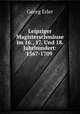 Leipziger Magisterschmause im 16., 17. Und 18. Jahrhundert: 1567-1709 ., Georg Erler 