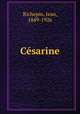 Cesarine, Jean Richepin 