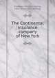 The Continental insurance company of New York, Andrews, William Loring, 1837- [from old catalog] 