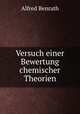 Versuch einer Bewertung chemischer Theorien, Alfred Benrath 