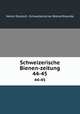 Schweizerische Bienen-zeitung. 44-45, Verein Deutsch -Schweizerischer Bienenfreunde 