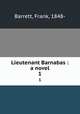Lieutenant Barnabas : a novel. 1, Barrett, Frank, 1848- 