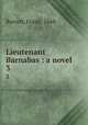 Lieutenant Barnabas : a novel. 3, Barrett, Frank, 1848- 