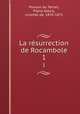 La rsurrection de Rocambole. 1, Ponson du Terrail, Pierre Alexis, vicomte de, 1829-1871 