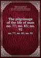 The pilgrimage of the life of man. no. 77; no. 83; no. 92, Guillaume, de Deguileville, 14th cent,Lydgate, John, 1370?-1451? tr,Furnivall, Frederick James, 1825-1910, ed,Locock, Katharine Beatrice 