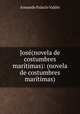 Jose(novela de costumbres maritimas): (novela de costumbres maritimas), Armando Palacio Valdes 