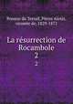 La rsurrection de Rocambole. 2, Ponson du Terrail, Pierre Alexis, vicomte de, 1829-1871 