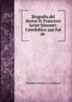 Biografia del doctor D. Francisco Javier Simonet: Catedratico que fue de ., Antonio Almagro y Cardenas 