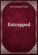 Entrapped, Alice Mangold Diehl 