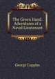 The Green Hand: Adventures of a Naval Lieutenant, George Cupples 