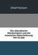 Die altarabische Mondreligion und die mosaische Ueberlieferung: Mit 42 Abb., Ditlef Nielsen 